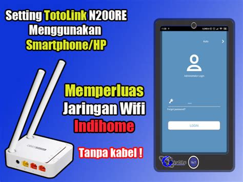 Cara Memperluas Jaringan Wifi Indihome Menggunakan Totolink N200re