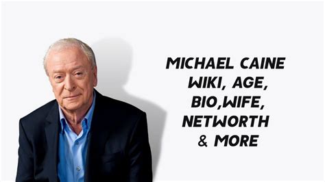 Michael Caine Wiki Age Bio Wife Net Worth More