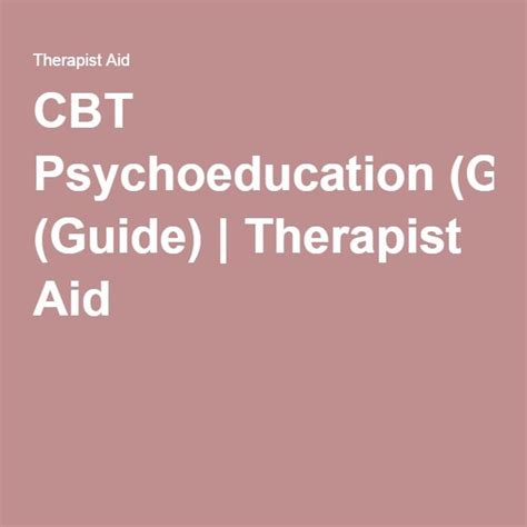 Cbt Psychoeducation Guide Therapist Aid Psychoeducation Cbt