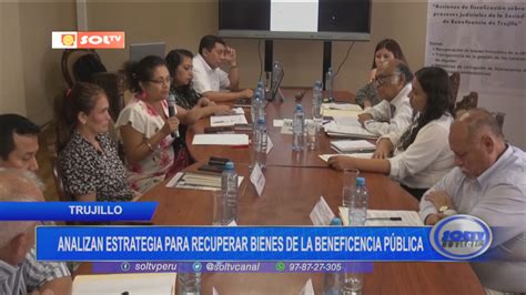 Trujillo Analizan Estrategia Para Recuperar Bienes De La Beneficencia