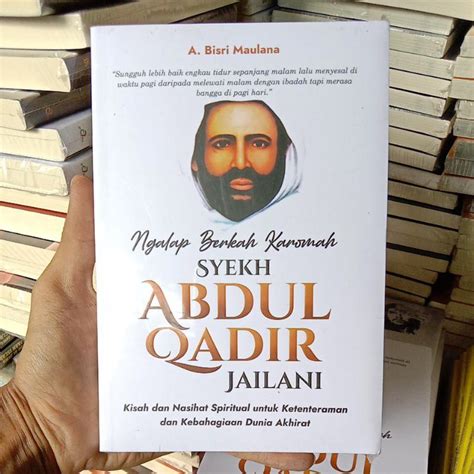 Jual Buku Syekh Abdul Qadir Jailani Ngalap Berkah Karomah Syekh Abdul