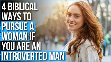 4 Biblical Ways To Pursue A Woman If You Are An Introverted Man Agw