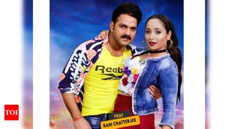 Pawan Singh And Rani Chatterjee Will Be Seen Together In This Song Bhojpuri Movie News Times