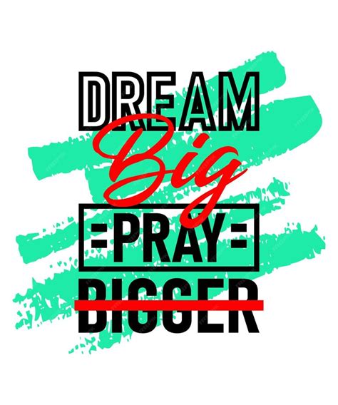 Premium Vector Dream Big Pray Bigger Motivational Inspirational Short Phrases Quotes