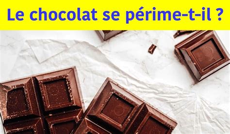 Chocolat périmé peut on le consommer Y a t il un risque