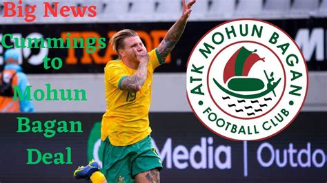 Jason Cummings To Mohun Bagan Deal News Who Is Cummings Isl