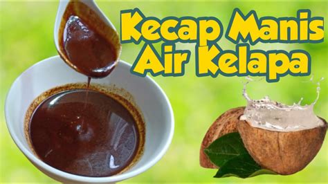 Jangan Dibuang Air Kelapa Tua Bisa Dibikin Kecap Youtube