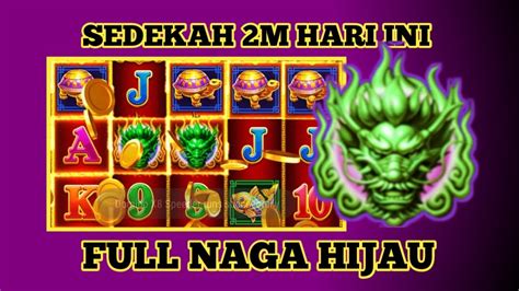 MODAL SEDEKAH 2M HARI INI FULL NAGA HIJAU TEMBUS 2 KEPALA NAGA HIJAU