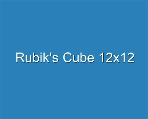 20+ Best Rubik's Cube 12x12 2023 - Reviews