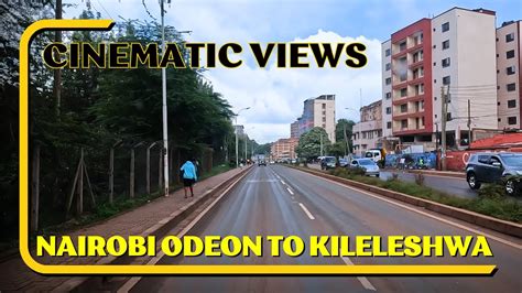 Cinematic Views From Nairobi City To Kileleshwa Odeon Stage Youtube