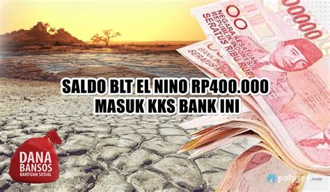 Periksa Kks Anda Saldo Blt El Nino Rp Cair Hari Ini Di Bank