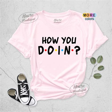 How You Doin Shirt Friends Shirt Tv Show Shirt How You Etsy