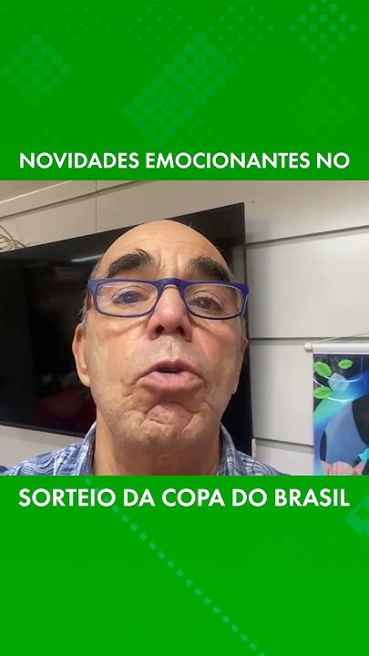 Novidades Emocionantes No Sorteio Da Copa Do Brasil Youtube