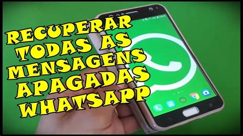 Como Recuperar Todas As Conversas E Mensagens Que Foram Apagadas Do Seu