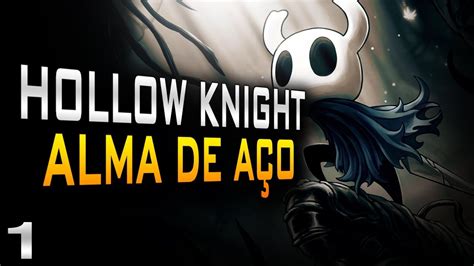 Live Hollow Knight Alma de Aço Ep 1 Um novo início Português PT