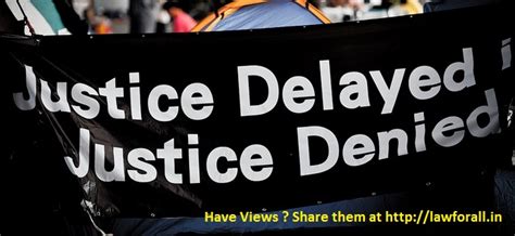 Justice Delayed Loong Road To Justice Indian Ishtyle Law For All