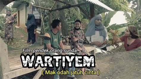 Film Pendek Orang Sunda WARTIYEM Mak Odah Jatuh Cinta Eps 30