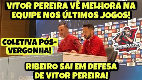 COLETIVA PÓS VEXAME RIBEIRO DIZ QUE TIME TÁ MELHORANDO SÉRIO VITOR