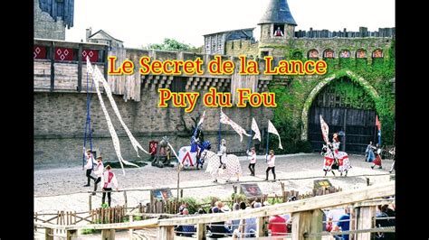 Le Secret De La Lance Shows Puy Du Fou France Theme Park