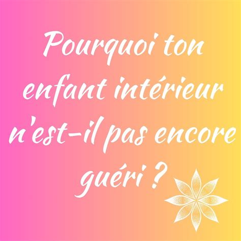 Pourquoi Ton Enfant Int Rieur Nest Il Pas Encore Gu Ri Astrologue