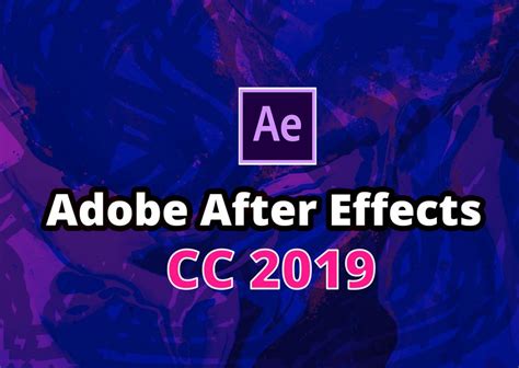 Download Adobe After Effect Cc 2019 Full Crack Bản Mới Nhất