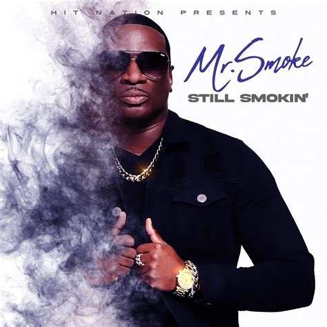 STILL SMOKIN Album By Mr Smoke Apple Music