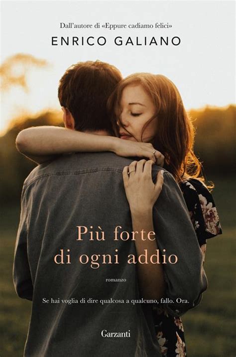 Più forte di ogni addio Enrico Galiano Libro Garzanti 2019