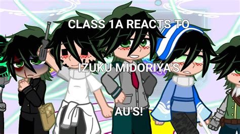 Class 1A Some React To Izuku Midoriya S AU S MHA BNHA Gacha