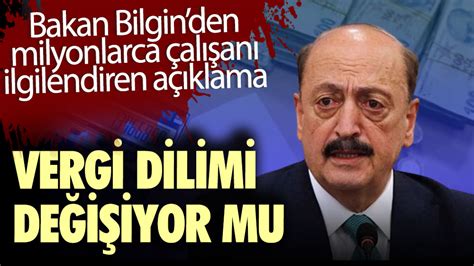 Bakan Bilgin Den Milyonlar Ilgilendiren A Klama Vergi Dilimi