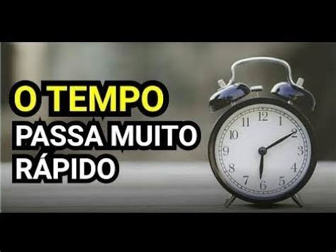 Porque o tempo está passando tão rápido Aproveite a vida YouTube