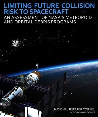 Limiting Future Collision Risk to Spacecraft: An Assessment of NASA's ...