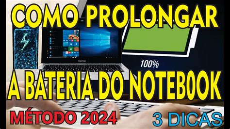 Como Prolongar A Bateria Do Seu Notebook Fazendo Com Que Demore Para