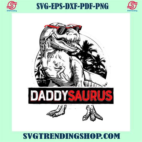 Daddysaurus Svg Dad Life Svg Dinosaurus Svg Trex Svg Park Svg