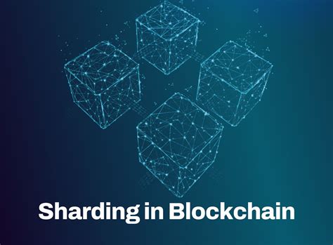 What Is Sharding In Blockchain