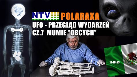 Polaraxa Ntv Ufo Przegl D Wydarze Cz Mumie Obcych Youtube