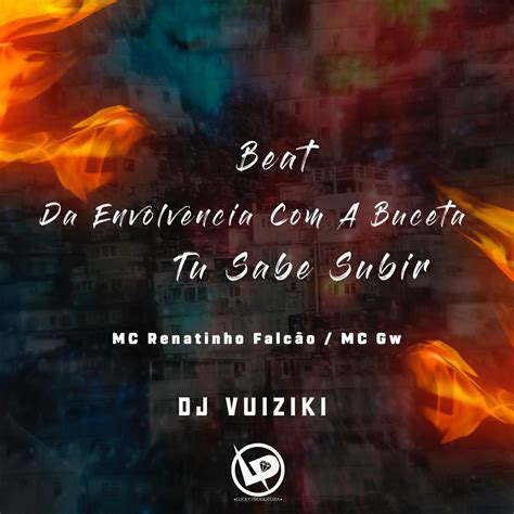 Альбом Beat da Envolvencia a Buceta Tu Sabe Subir Single MC