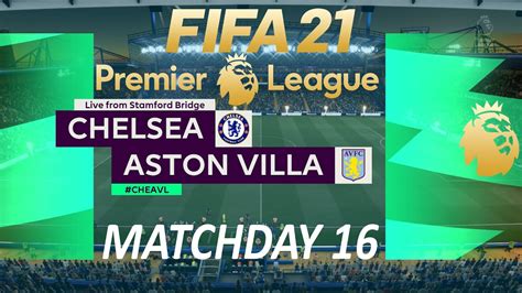 Fifa 21 Chelsea Vs Aston Villa Premier League 2021 Ps4 Full Match