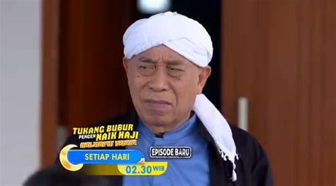 Sinopsis Tukang Bubur Pengen Naik Haji Menjemput Berkah Episode 3 April