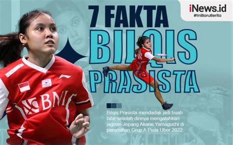 Infografis Fakta Bilqis Prasista Penakluk Akane Yamaguchi Di Piala