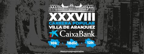 Rockthesport Xxxviii Carrera Popular Villa De Aranjuez Caixabank