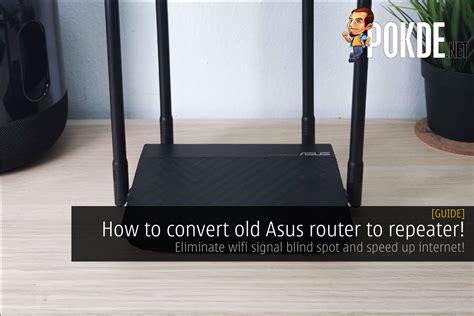 How To Convert Your Old ASUS Router Into A Repeater! Eliminate WiFi ...