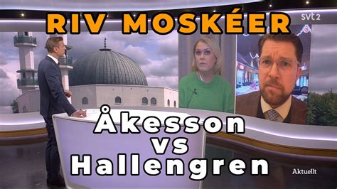 Jimmie Åkesson Sd Vs Lena Hallengren S Om Islamisering Och Moskéer