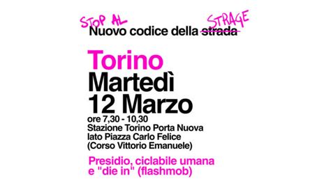 Il Marzo Anche Torino Dice Stop Al Nuovo Codice Della Strage