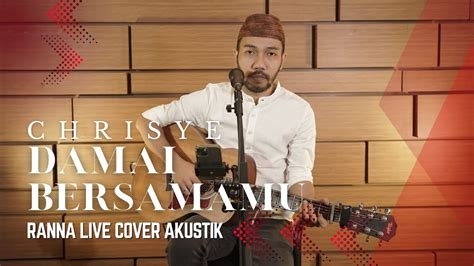 Damai Bersama Mu Chrisye Cover Akustik By Ranna Phasupaty Ranna