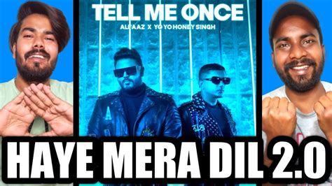 Tell Me Once Reaction Alfaaz X Yo Yo Honey Singh Full Video