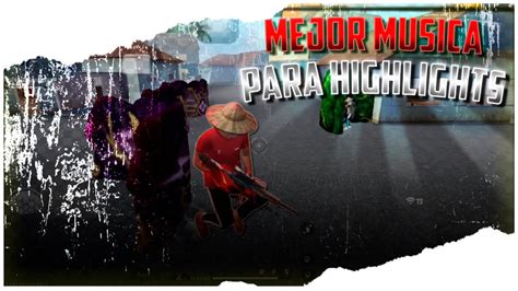 LAS MEJORES MUSICAS PARA HIGHLIGHTS Y Pvp Sin Copyright FREE FIRE