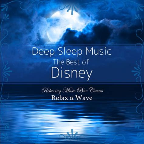 Deep Sleep Music The Best Of Disney Relaxing Music Box Covers