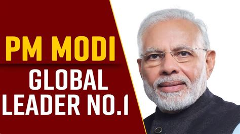 Global Leader Approval List 2022 Pm Narendra Modi Ranks Number One