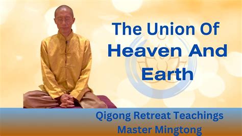 Qigong Teaching The Union Of Heaven And Earth Youtube