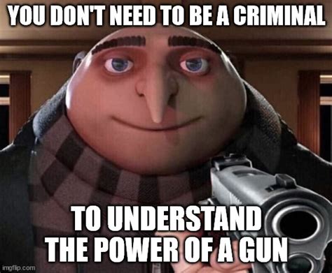 Gru Gun Imgflip